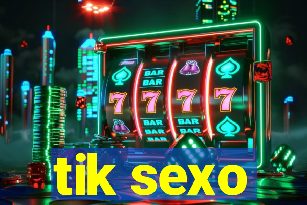 tik sexo